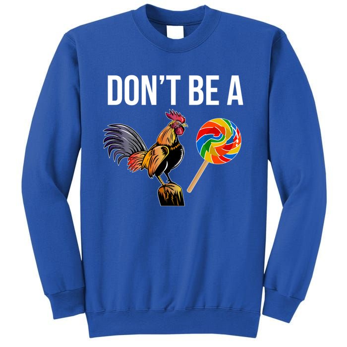 DonT Be A Sucker Cock Funny Rooster Inappropriate Humor Sweatshirt