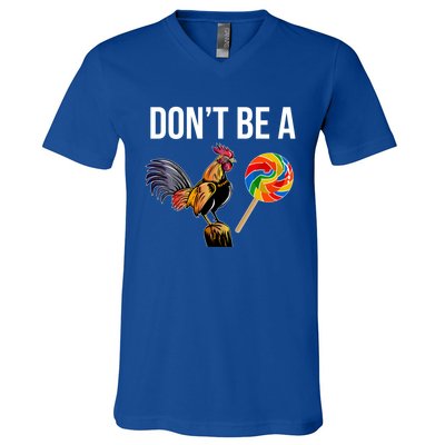 DonT Be A Sucker Cock Funny Rooster Inappropriate Humor V-Neck T-Shirt