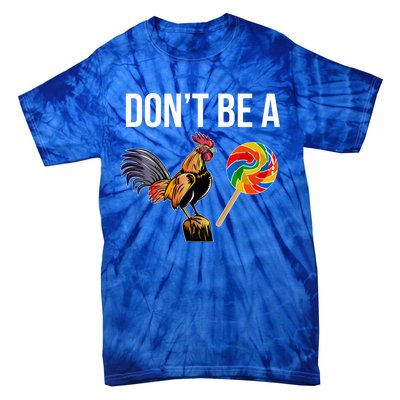 DonT Be A Sucker Cock Funny Rooster Inappropriate Humor Tie-Dye T-Shirt