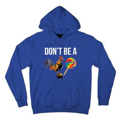 DonT Be A Sucker Cock Funny Rooster Inappropriate Humor Tall Hoodie