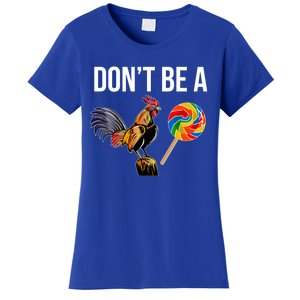 DonT Be A Sucker Cock Funny Rooster Inappropriate Humor Women's T-Shirt