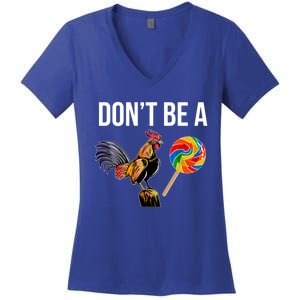 DonT Be A Sucker Cock Funny Rooster Inappropriate Humor Women's V-Neck T-Shirt