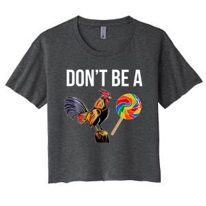 DonT Be A Sucker Cock Funny Rooster Inappropriate Humor Women's Crop Top Tee