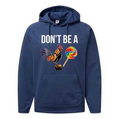 DonT Be A Sucker Cock Funny Rooster Inappropriate Humor Performance Fleece Hoodie