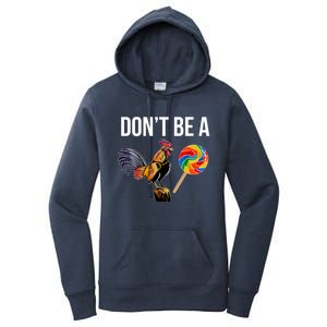 DonT Be A Sucker Cock Funny Rooster Inappropriate Humor Women's Pullover Hoodie