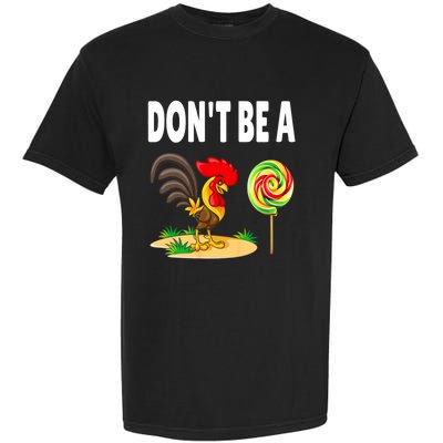 Dont Be A Cock Sucker FatherS Day Gift Garment-Dyed Heavyweight T-Shirt