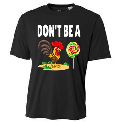 Dont Be A Cock Sucker FatherS Day Gift Cooling Performance Crew T-Shirt