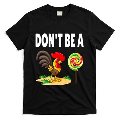 Dont Be A Cock Sucker FatherS Day Gift T-Shirt