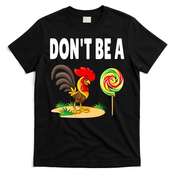 Dont Be A Cock Sucker FatherS Day Gift T-Shirt