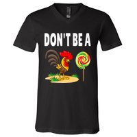 Dont Be A Cock Sucker FatherS Day Gift V-Neck T-Shirt