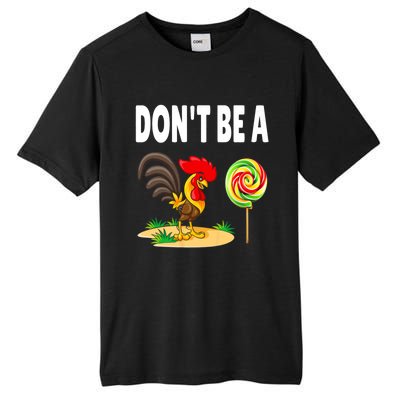 Dont Be A Cock Sucker FatherS Day Gift Tall Fusion ChromaSoft Performance T-Shirt