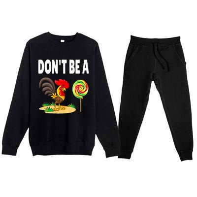 Dont Be A Cock Sucker FatherS Day Gift Premium Crewneck Sweatsuit Set