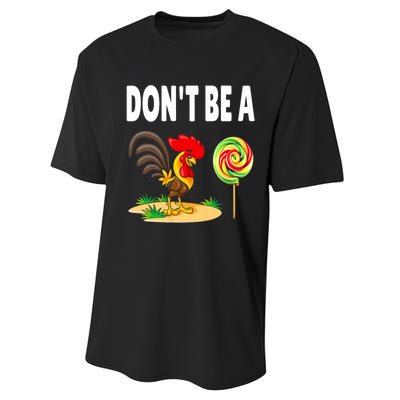 Dont Be A Cock Sucker FatherS Day Gift Performance Sprint T-Shirt