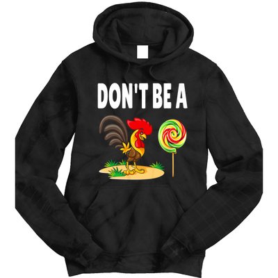 Dont Be A Cock Sucker FatherS Day Gift Tie Dye Hoodie