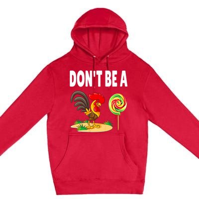 Dont Be A Cock Sucker FatherS Day Gift Premium Pullover Hoodie