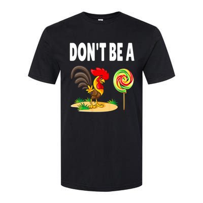 Dont Be A Cock Sucker FatherS Day Gift Softstyle® CVC T-Shirt