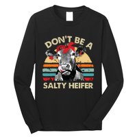 Dont Be A Salty Heifer Cows Lover Gift Vintage Farm Long Sleeve Shirt