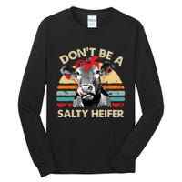 Dont Be A Salty Heifer Cows Lover Gift Vintage Farm Tall Long Sleeve T-Shirt