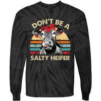 Dont Be A Salty Heifer Cows Lover Gift Vintage Farm Tie-Dye Long Sleeve Shirt