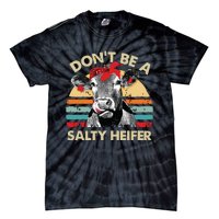 Dont Be A Salty Heifer Cows Lover Gift Vintage Farm Tie-Dye T-Shirt