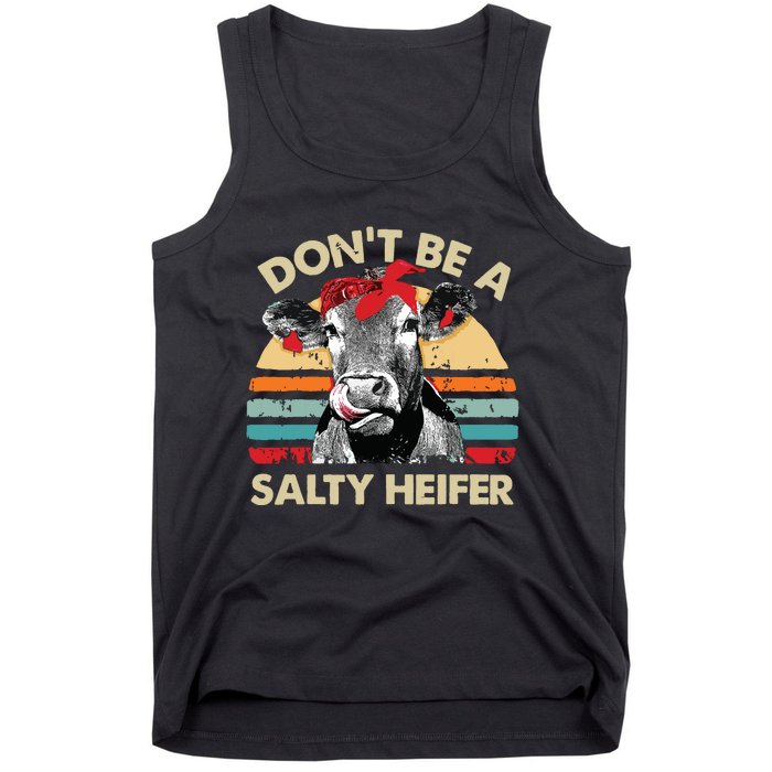 Dont Be A Salty Heifer Cows Lover Gift Vintage Farm Tank Top