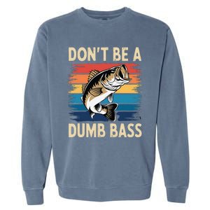 Don’T Be A Dumb Bass Retro Fishing Humor Garment-Dyed Sweatshirt