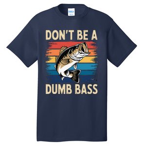 Don’T Be A Dumb Bass Retro Fishing Humor Tall T-Shirt