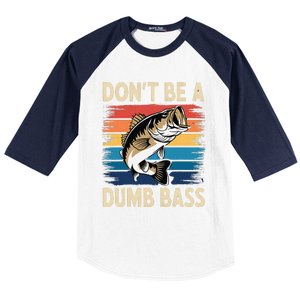 Don’T Be A Dumb Bass Retro Fishing Humor Baseball Sleeve Shirt