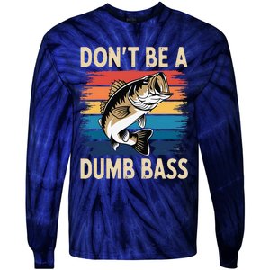 Don’T Be A Dumb Bass Retro Fishing Humor Tie-Dye Long Sleeve Shirt