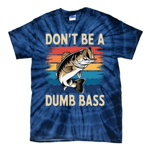 Don’T Be A Dumb Bass Retro Fishing Humor Tie-Dye T-Shirt