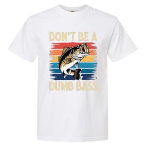 Don’T Be A Dumb Bass Retro Fishing Humor Garment-Dyed Heavyweight T-Shirt