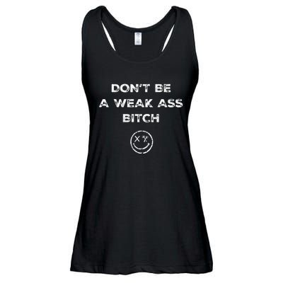 Don’T Be A Weak Ass Bitch Funny Face Icon Ladies Essential Flowy Tank