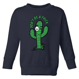 DonT Be A Prick Funny Toddler Sweatshirt