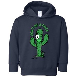 DonT Be A Prick Funny Toddler Hoodie