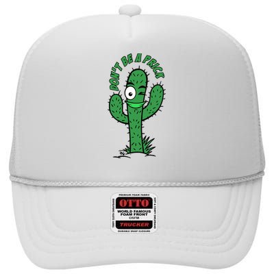 DonT Be A Prick Funny High Crown Mesh Back Trucker Hat