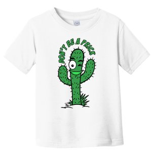 DonT Be A Prick Funny Toddler T-Shirt