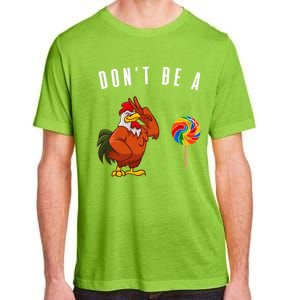 DonT Be A Sucker Funny Rooster Cock Gift Adult ChromaSoft Performance T-Shirt