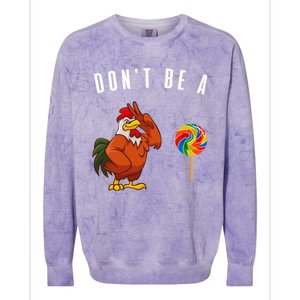 DonT Be A Sucker Funny Rooster Cock Gift Colorblast Crewneck Sweatshirt