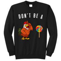 DonT Be A Sucker Funny Rooster Cock Gift Sweatshirt