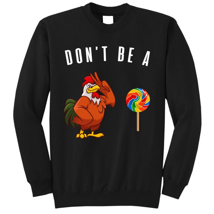 DonT Be A Sucker Funny Rooster Cock Gift Sweatshirt