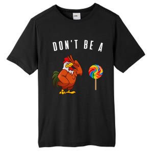 DonT Be A Sucker Funny Rooster Cock Gift Tall Fusion ChromaSoft Performance T-Shirt