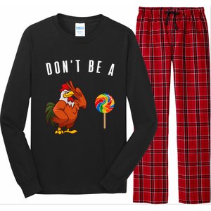 DonT Be A Sucker Funny Rooster Cock Gift Long Sleeve Pajama Set