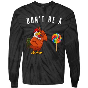 DonT Be A Sucker Funny Rooster Cock Gift Tie-Dye Long Sleeve Shirt