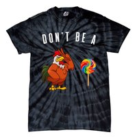 DonT Be A Sucker Funny Rooster Cock Gift Tie-Dye T-Shirt