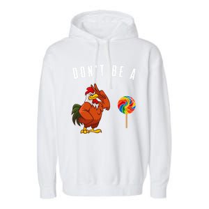 DonT Be A Sucker Funny Rooster Cock Gift Garment-Dyed Fleece Hoodie