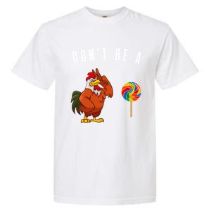 DonT Be A Sucker Funny Rooster Cock Gift Garment-Dyed Heavyweight T-Shirt