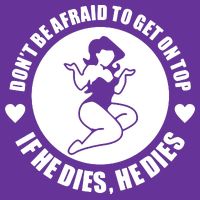 Dont Be Afraid To Get On Top If He Dies Baby Bodysuit