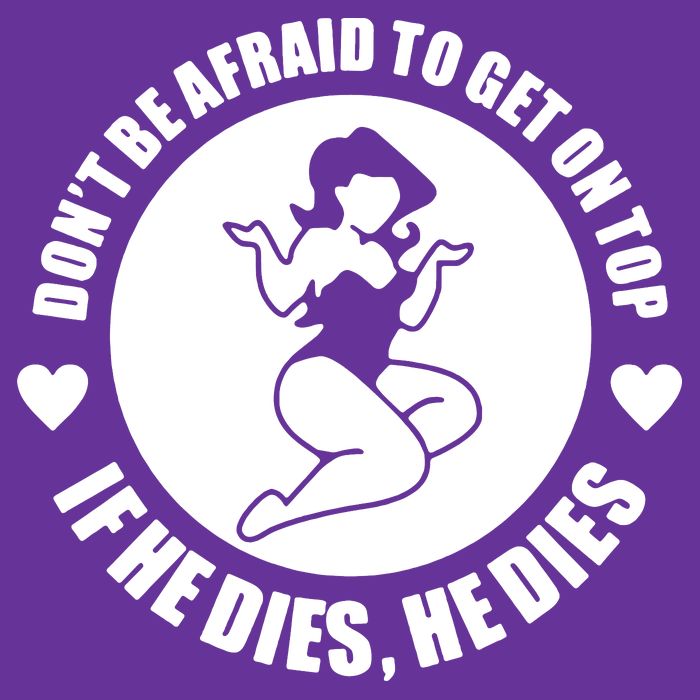 Dont Be Afraid To Get On Top If He Dies Baby Bodysuit
