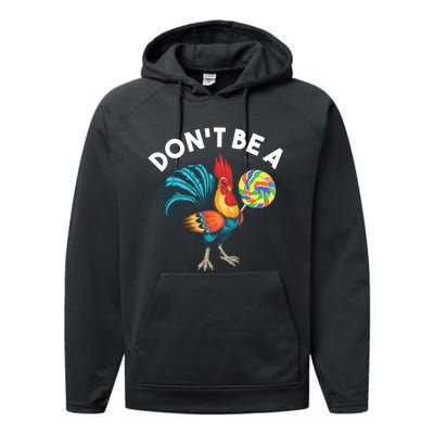 DonT Be A Cook Sucker Chicken Lollipop Sarcastic Humor Performance Fleece Hoodie