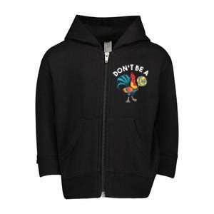 DonT Be A Cook Sucker Chicken Lollipop Sarcastic Humor Toddler Zip Fleece Hoodie